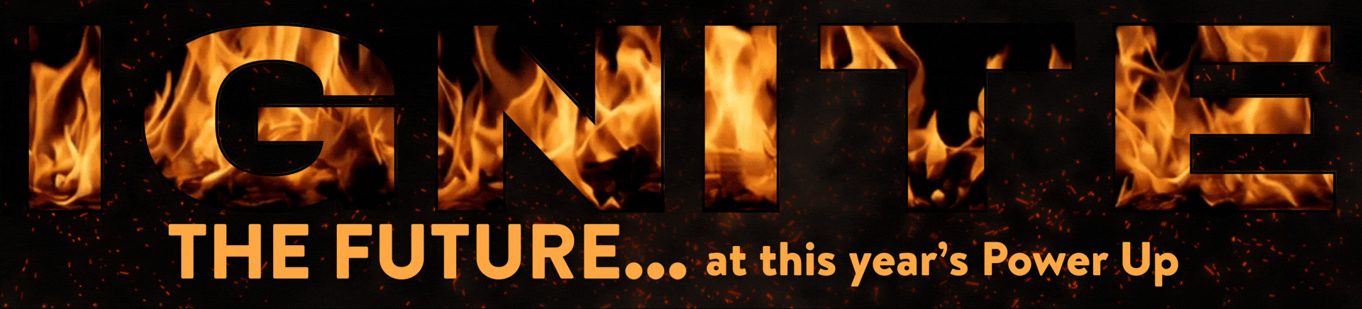 Ignite the Future - Power Up 2026 heading
